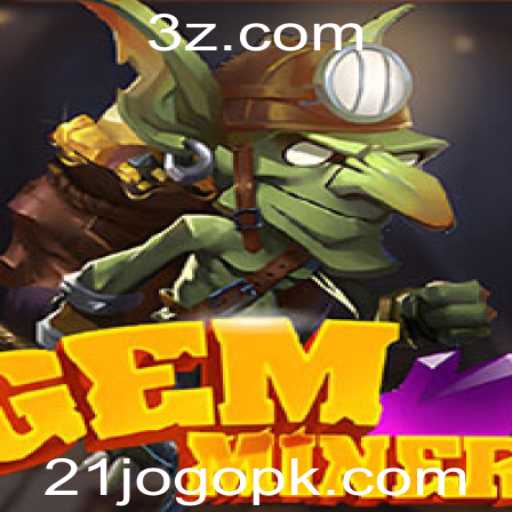 Descubra GemMiner: O Novo Fenômeno do 21jogo
